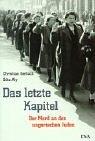 Cover of: Das letzte Kapitel: Realpolitik, Ideologie und der Mord an den ungarischen Juden 1944-1945