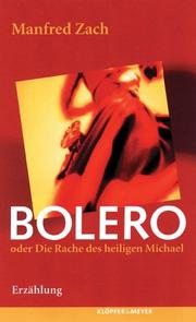 Cover of: Bolero, oder, Die Rache des heiligen Michael by Manfred Zach