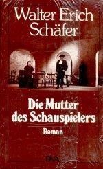 Cover of: Die Mutter des Schauspielers: Roman in zwanzig Szenen
