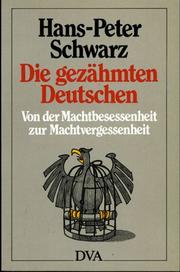 Cover of: Die gezähmten Deutschen by Hans-Peter Schwarz