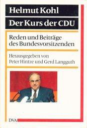 Cover of: Der Kurs der CDU: Reden und Beiträge des Bundesvorsitzenden 1973-1993
