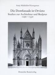 Cover of: Die Domfassade in Orvieto by Antje Middeldorf Kosegarten