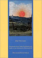 Cover of: Splendor solis oder Sonnenglanz: Studien zu einer alchemistischen Bilderhandschrift