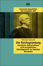 Cover of: Die Reichsgründung by Michael Stürmer