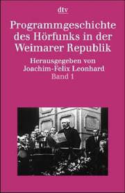 Cover of: Programmgeschichte des Hörfunks in der Weimarer Republik