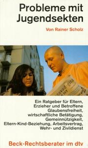 Cover of: Probleme mit Jugendsekten: ein Ratgeber für Eltern, Erzieher und Betroffene sowie Behörden, Gerichte und Berater