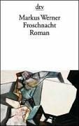 Cover of: Froschnacht. Roman. by Markus Werner