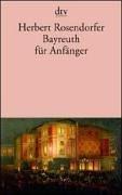 Cover of: Bayreuth für Anfänger. by Herbert Rosendorfer