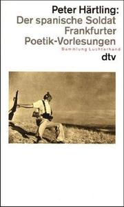 Cover of: Der spanische Soldat oder Finden und Erfinden. Frankfurter Poetik- Vorlesungen.