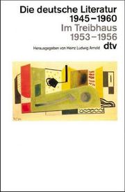 Cover of: Die deutsche Literatur 1945 - 1960. Im Treibhaus 1953 - 1956. by Heinz Ludwig Arnold