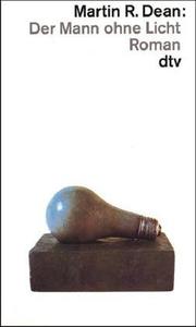Cover of: Der Mann ohne Licht. by Martin R. Dean