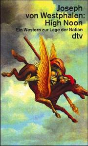 Cover of: High Noon. Ein Western zur Lage der Nation. by Joseph von Westphalen