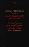 Cover of: Großer Gesang vom ausgerotteten jüdischen Volk. Dos lied vunem ojsgehargetn jidischn volk. by Itzhak Katzenelson, Wolf Biermann