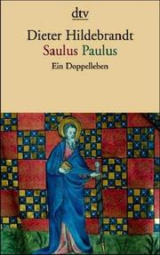 Cover of: Saulus / Paulus. Ein Doppelleben. by Dieter Hildebrandt