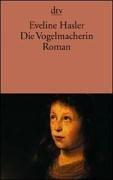 Cover of: Die Vogelmacherin. Die Geschichte von Hexenkindern. by Eveline Hasler
