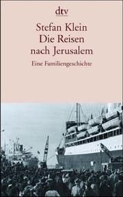 Cover of: Die Reisen nach Jerusalem. Eine Familiengeschichte. by Stefan Klein