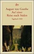 Cover of: Auf einer Reise nach Süden. Tagebuch 1830. by August von Goethe