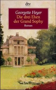 Cover of: Die drei Ehen der Grand Sophy. by Georgette Heyer