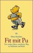Cover of: Fit mit Pu. Des starken Bären natürlicher Weg zu Schönheit und Kraft. by Ethan Mordden, Ernest H. Shepard