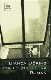 Cover of: Hallo Mr. Zebra by Bianca Döring