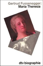 Cover of: Maria Theresia. by Gertrud Fussenegger