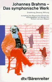Cover of: Johannes Brahms: Das symphonische Werk : Entstehung, Deutung, Wirkung