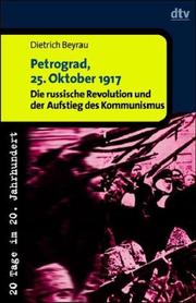 Cover of: Petrograd, 25. Oktober 1917: die russische Revolution und der Aufstieg des Kommunismus