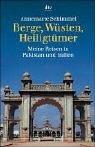 Cover of: Berge, Wüsten, Heiligtümer. Meine Reisen in Pakistan und Indien.