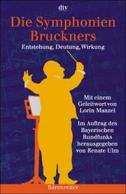 Cover of: Die Symphonien Bruckners: Entstehung, Deutung, Wirkung