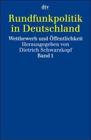 Cover of: Rundfunkpolitik in Deutschland by Dietrich Schwarzkopf