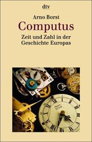 Cover of: Computus. Zeit und Zahl in der Geschichte Europas. by Arno Borst