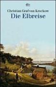 Cover of: Die Elbreise. Landschaften und Geschichte zwischen Böhmen und Hamburg. by Krockow, Christian Graf von