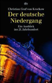 Cover of: Der deutsche Niedergang. Ein Ausblick ins 21. Jahrhundert. by Krockow, Christian Graf von