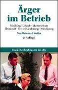 Cover of: Ärger im Betrieb: Rechtsfragen im Arbeitsverhältnis und bei der Kündigung : ein Ratgeber