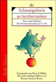 Cover of: Schmurgelstein so herzbetrunken. Verse und Gedichte für Nonsense- Freunde von 9 - 99. by Hans Adolf. Halbey, Rotraut Susanne Berner