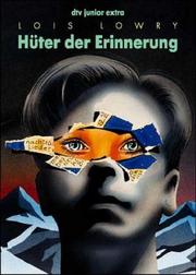 Cover of: Hüter der Erinnerung. ( Ab 12 J.). by Lois Lowry