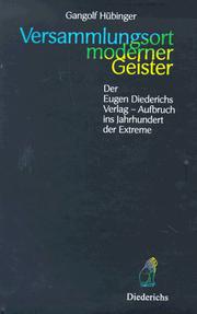 Cover of: Versammlungsort moderner Geister: der Eugen Diederichs Verlag, Aufbruch ins Jahrhundert der Extreme