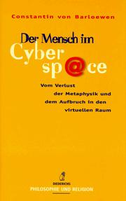 Der Mensch im Cyberspace by Constantin von Barloewen