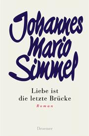 Cover of: Liebe ist die letzte Brücke: Roman