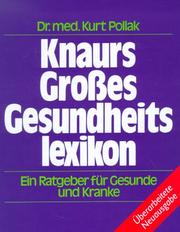 Cover of: Knaurs grosses Gesundheitslexikon: ein Ratgeber für Gesunde und Kranke
