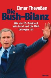 Cover of: Die Bush-Bilanz: wie der US-Präsident sein Land und die Welt betrogen hat