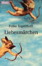 Cover of: Liebesmärchen. by Folke Tegetthoff