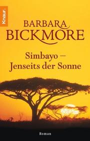 Cover of: Simbayo - Jenseits der Sonne. Roman. by Barbara Bickmore