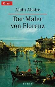 Cover of: Der Maler von Florenz. by Alain Absire