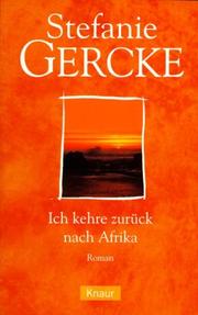 Cover of: Ich kehre zurück nach Afrika. by Stefanie Gercke