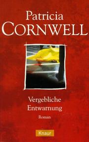 Cover of: Vergebliche Entwarnung. by Patricia Cornwell