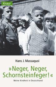 Cover of: Neger, Neger, Schornsteinfeger. Meine Kindheit in Deutschland. by Hans J. Massaquoi, Hans J. Massaquoi