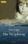 Cover of: Die Vergebung. by Tim Griggs, Theresia Übelhör