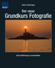 Cover of: Der neue Grundkurs Fotografie. Eine Einführung in Lernschritten.