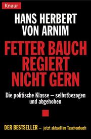 Cover of: Fetter Bauch regiert nicht gern. Die politische Klasse - selbstbezogen und abgehoben.